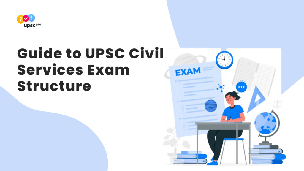 UPSC Civil Services Exam Structure