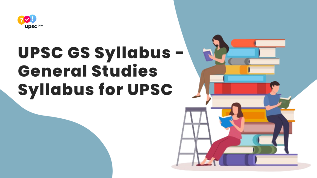 UPSC GS Syllabus